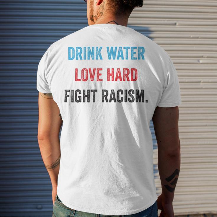 Drink Water Love Hard Fight Racism Men's Crewneck Short Sleeve Back Print T-shirt Gifts for Him