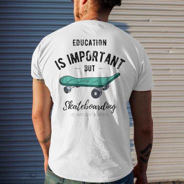 Education Is Important But Skateboarding Is Importanter Black Text Men's Crewneck Short Sleeve Back Print T-shirt Gifts for Him