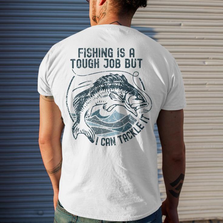 Fishing Is A Tough Job But I Can Tackle It Dad Men's Crewneck Short Sleeve Back Print T-shirt Gifts for Him