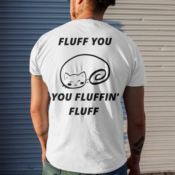 Fluff You You Fluffin Fluff Rude Cat Men's Crewneck Short Sleeve Back Print T-shirt Gifts for Him