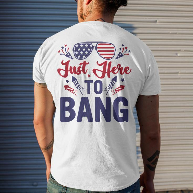 Fourth Of July Just Here To Bang July 4Th Men's T-shirt Back Print Gifts for Him