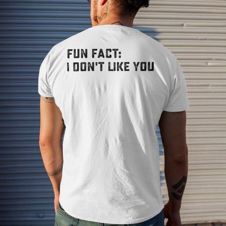 Fun Fact I Dont Like You V2 Men's Crewneck Short Sleeve Back Print T-shirt Gifts for Him