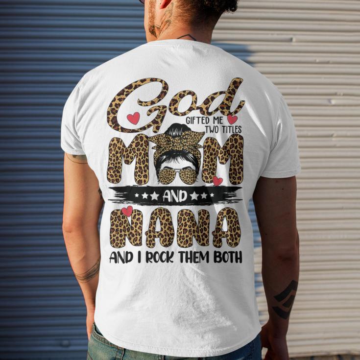 God Gifted Me Two Titles Mom And Nana Leopard Men's Crewneck Short Sleeve Back Print T-shirt Gifts for Him