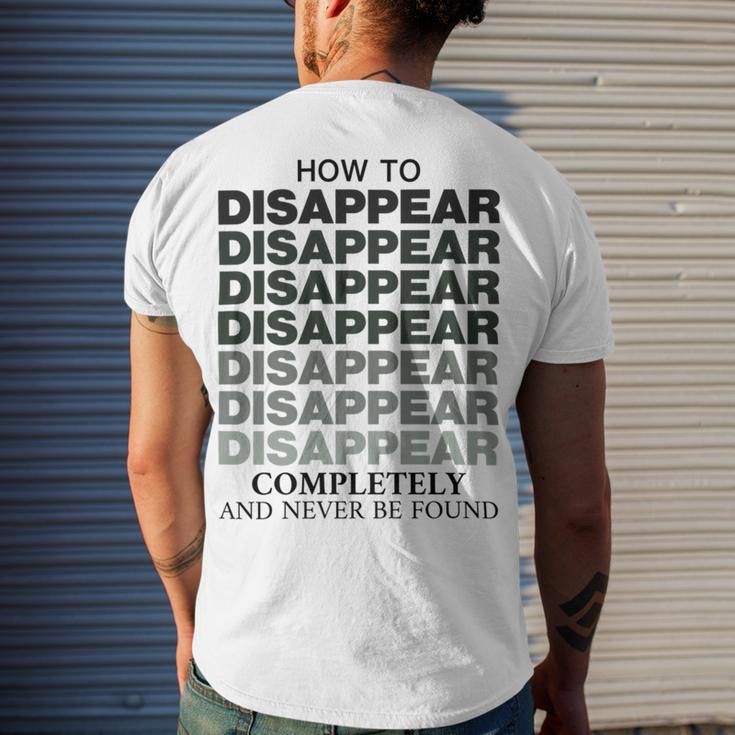 How To Disappear Completely And Never Be Found Men's Crewneck Short Sleeve Back Print T-shirt Gifts for Him