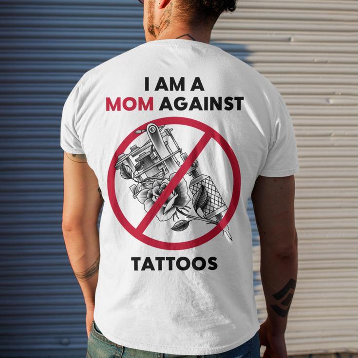 I Am A Mom Against Tattoos Womens Moms Against Tattoo V2 Men's Crewneck Short Sleeve Back Print T-shirt Gifts for Him