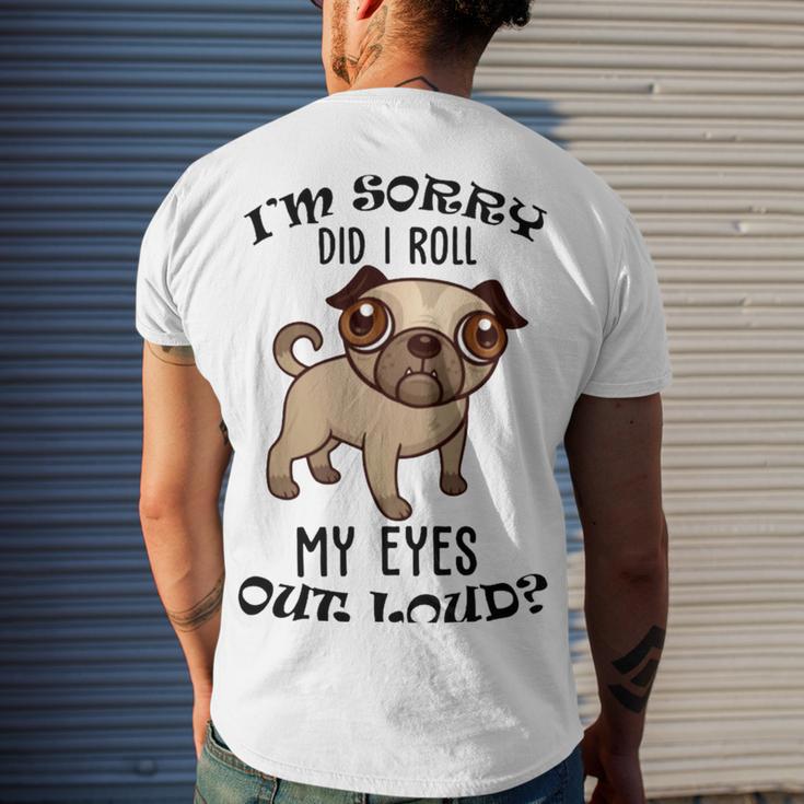 Im Sorry Did I Roll My Eyes Out Loud 735 Shirt Men's Crewneck Short Sleeve Back Print T-shirt Gifts for Him