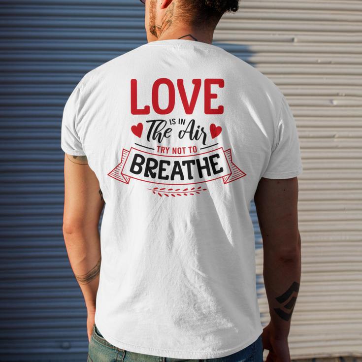 Love Is In The Air Try Not To Breathe 134 Trending Shirt Men's Crewneck Short Sleeve Back Print T-shirt Gifts for Him