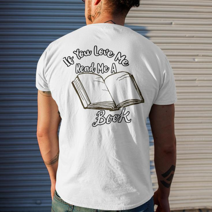 Premium If You Love Me Read Me A Book - Books Lovers Men's Crewneck Short Sleeve Back Print T-shirt Gifts for Him
