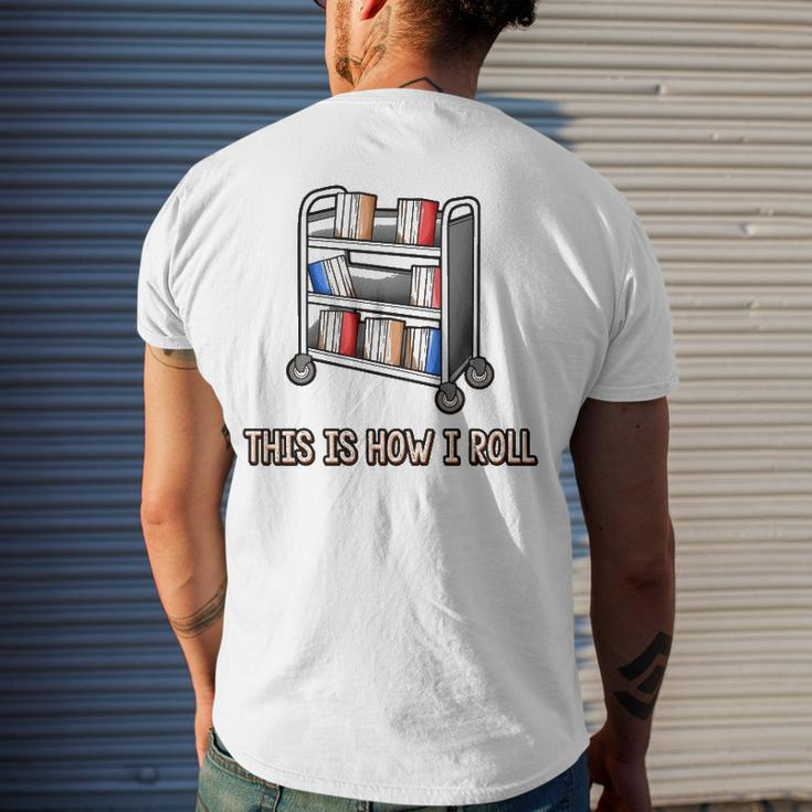 This Is How I Roll Librarian Bookworm Reading Library Men's Back Print T-shirt Gifts for Him