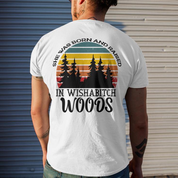 She Was Born And Raised In Wishabitch Woods Men's Crewneck Short Sleeve Back Print T-shirt Gifts for Him