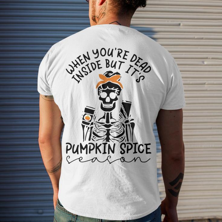 Skeleton When You’Re Dead Inside But It’S Pumpkin Spice Season Skeleton Fall Pumpkin Spice SeasonMen's Crewneck Short Sleeve Back Print T-shirt Gifts for Him