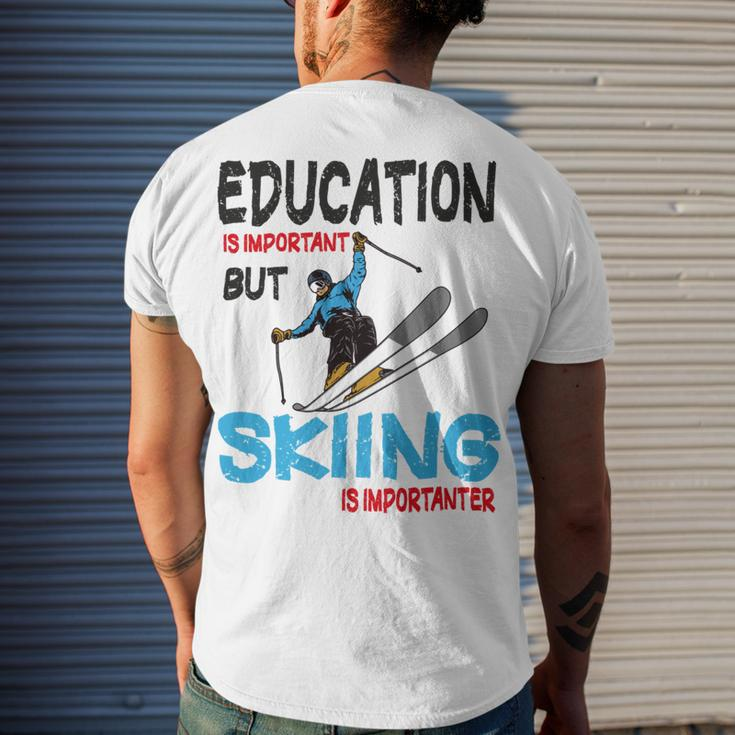 Skier Quote Education Is Important But Skiing Is Importanter Men's Crewneck Short Sleeve Back Print T-shirt Gifts for Him