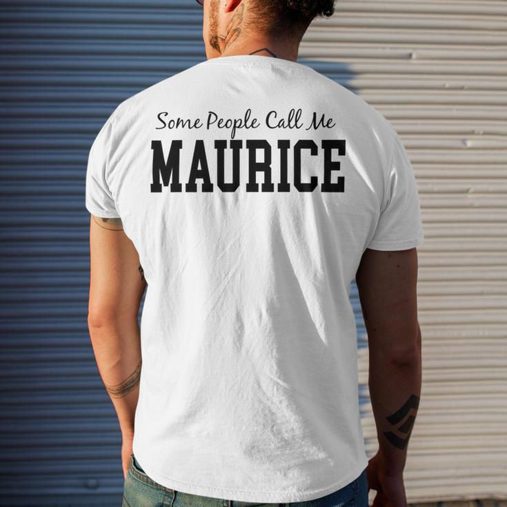 Some People Call Me Maurice Men's Crewneck Short Sleeve Back Print T-shirt Gifts for Him