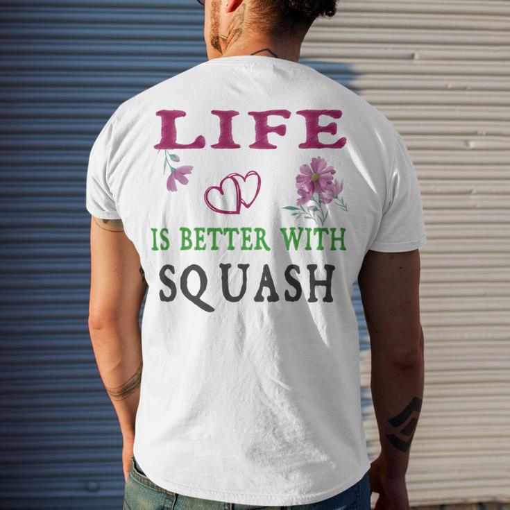 Squash Sport Lover Life Is Better With Squash Men's Crewneck Short Sleeve Back Print T-shirt Gifts for Him