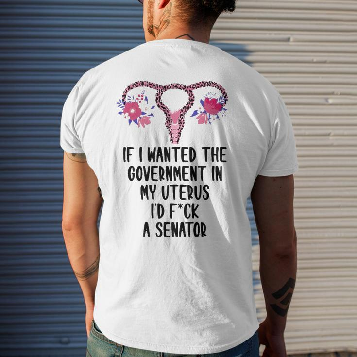 If I Wanted The Government In My Uterus Pro-Choice Feminist Men's Back Print T-shirt Gifts for Him