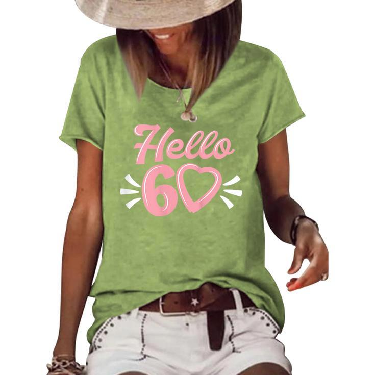 Womens 60Th Birthday For Women Cute Hello 60 Sixty Years Old Women's Loose T-shirt