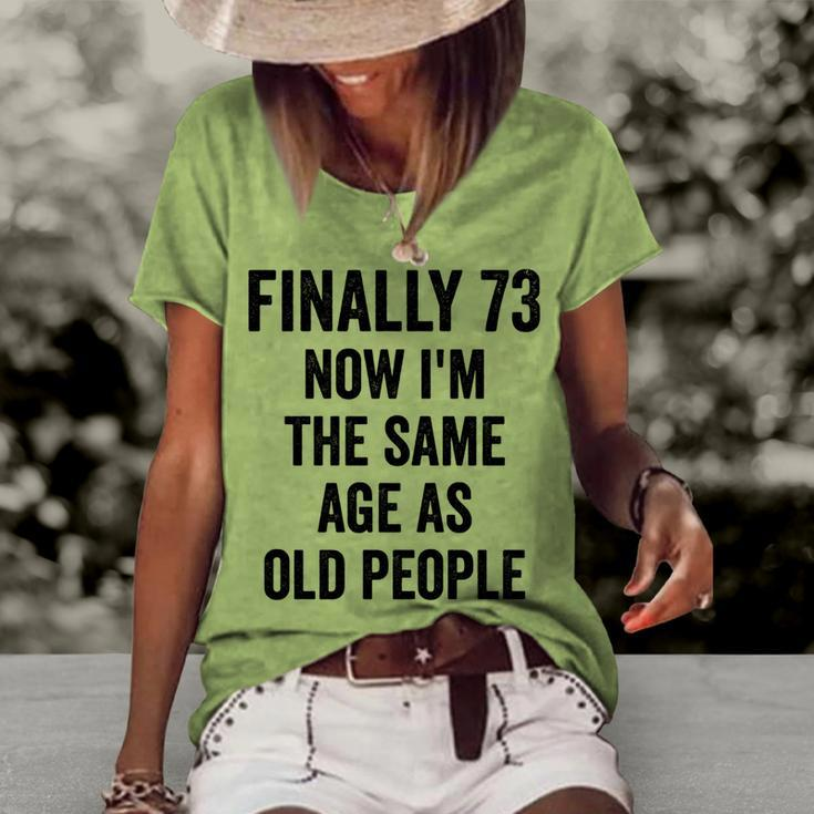 73Th Birthday Adult Humor Old People Birthday Decorations Women's Loose T-shirt