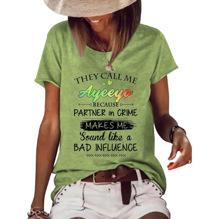 Ayeeyo Grandma They Call Me Ayeeyo Because Partner In Crime Women's Loose T-shirt