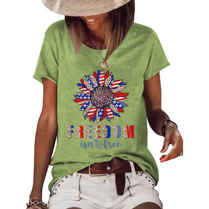 Freedom Isn’T Free Sunflower Memorial Day 4Th Of July Summer Women's Loose T-shirt