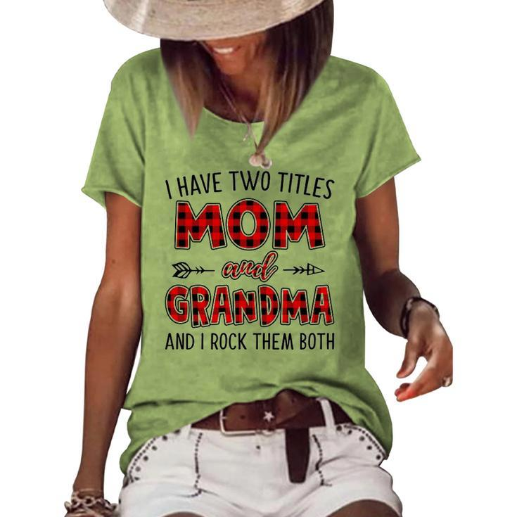 Grandma I Have Two Titles Mom And Grandma Women's Loose T-shirt
