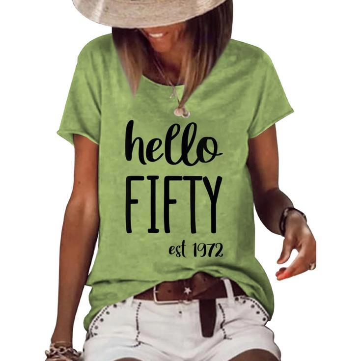 Womens Hello 50 Fifty Est 1972 - 50Th Birthday 50 Years Old Women's Loose T-shirt