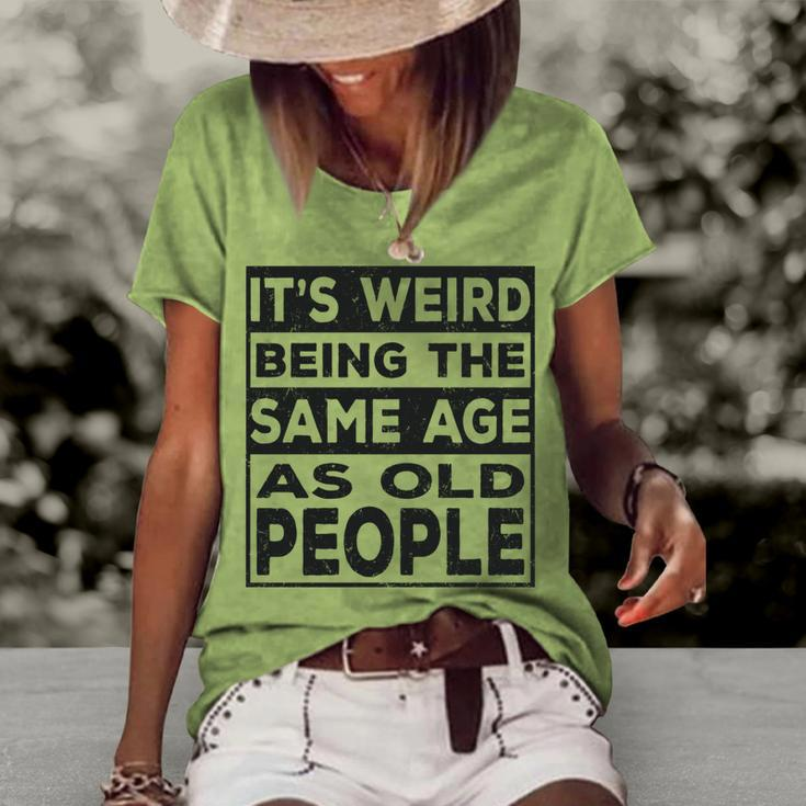 Its Weird Being The Same Age As Old People V2 Women's Loose T-shirt