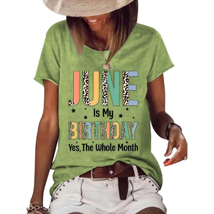 June Is My Birthday Yes The Whole Month Leopard June Bday Women's Loose T-shirt