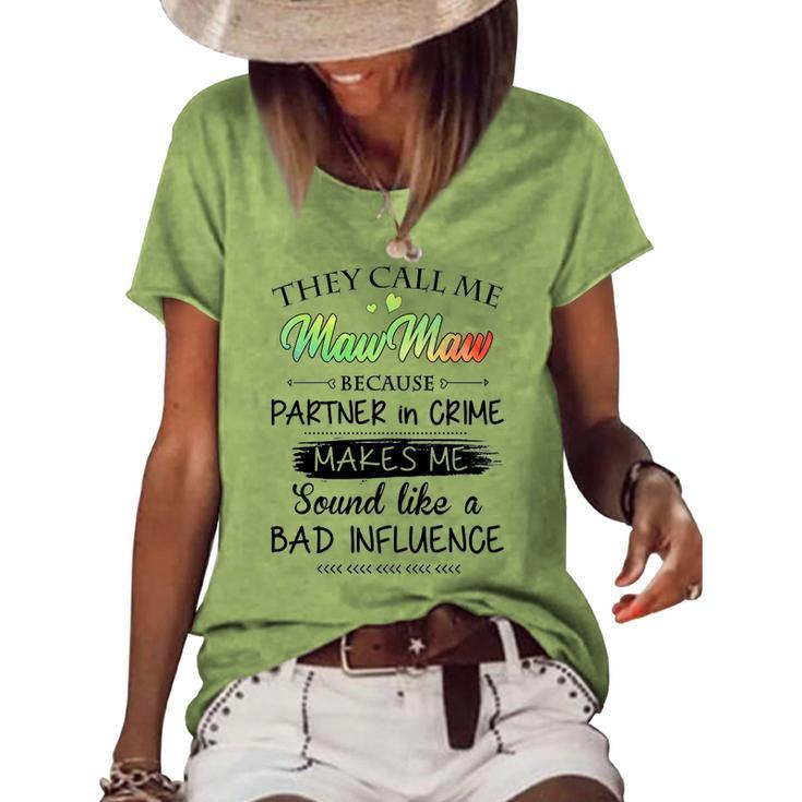 Maw Maw Grandma They Call Me Maw Maw Because Partner In Crime V2 Women's Loose T-shirt