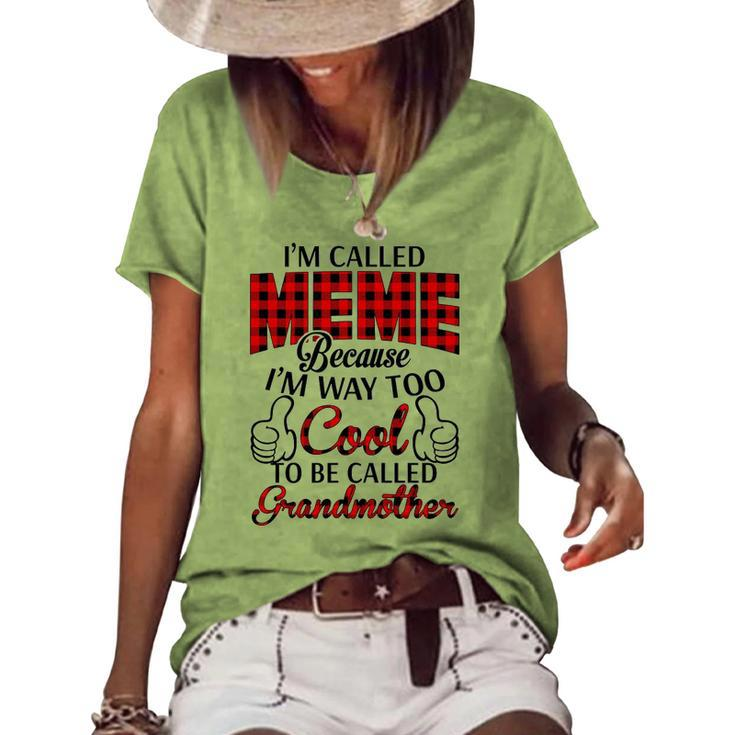 Meme Grandma Im Called Meme Because Im Too Cool To Be Called Grandmother Women's Loose T-shirt