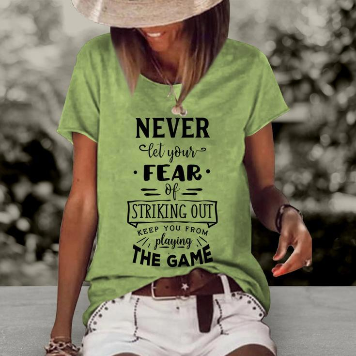 Never Let The Fear Of Striking Out Keep You From Playing The Game Women's Short Sleeve Loose T-shirt