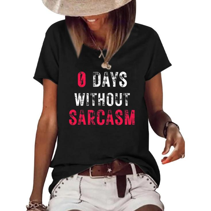 0 Days Without Sarcasm - Funny Sarcastic Graphic Women's Short Sleeve Loose T-shirt