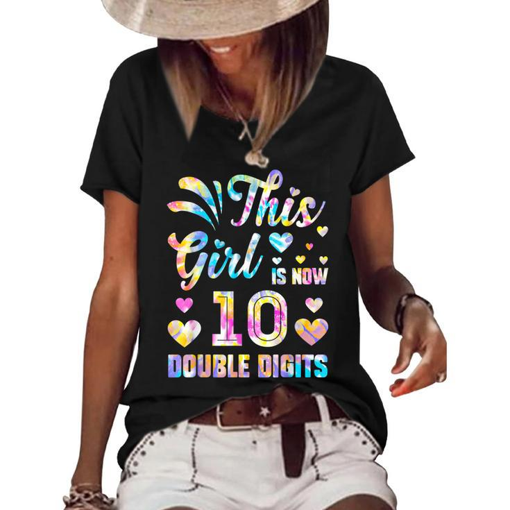 10Th Birthday Gift This Girl Is Now 10 Double Digits Tie Dye V2 Women's Short Sleeve Loose T-shirt