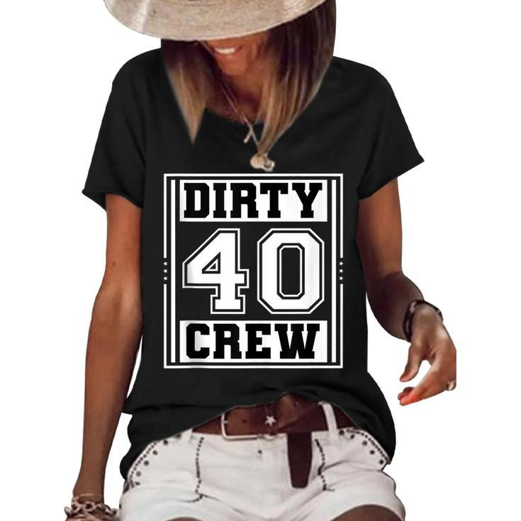 40Th Birthday Party Squad Dirty 40 Crew Birthday Matching  Women's Short Sleeve Loose T-shirt