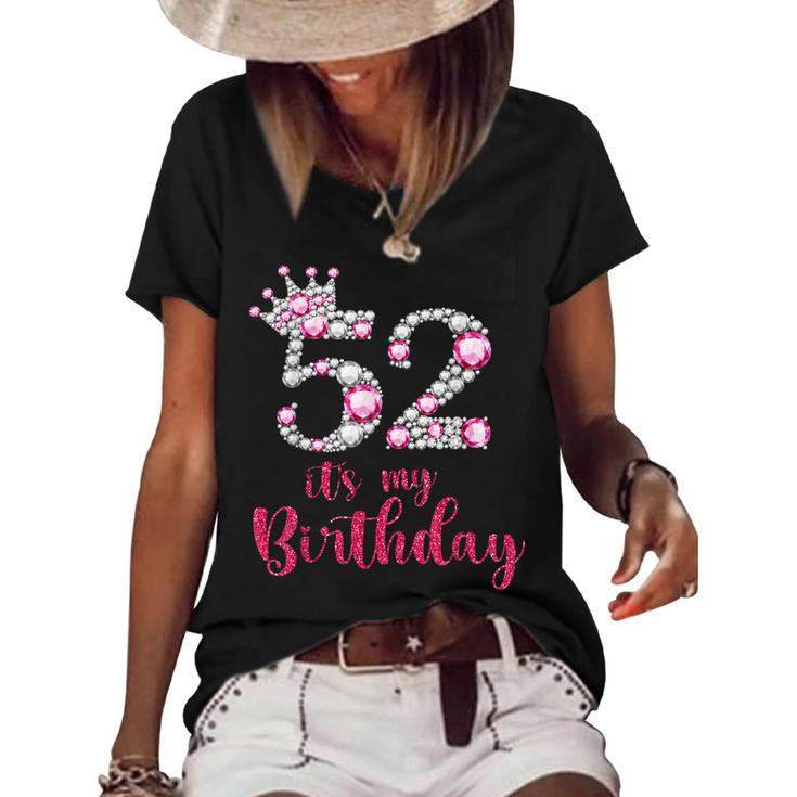 52 Its My Birthday 52Nd Birthday 52 Years Old Bday  Women's Short Sleeve Loose T-shirt