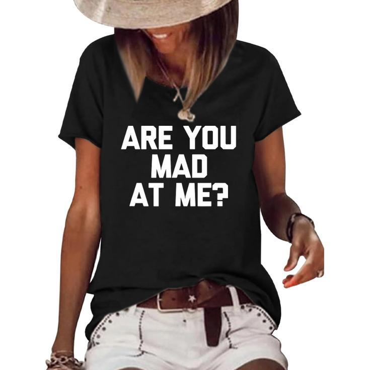 Are You Mad At Me Funny Saying Sarcastic Novelty Women's Short Sleeve Loose T-shirt