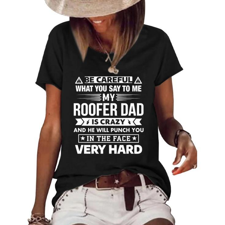 Be Careful My Roofer Dad Is Crazy Son And Daughter Women's Short Sleeve Loose T-shirt