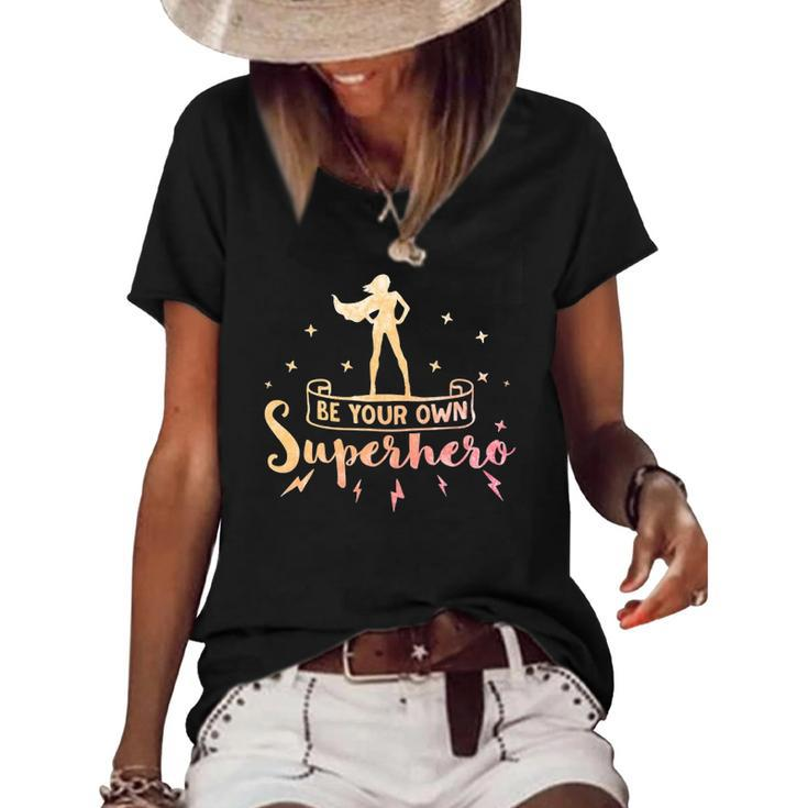 Be Your Own Superhero Inspirational Women Empowerment Women's Short Sleeve Loose T-shirt