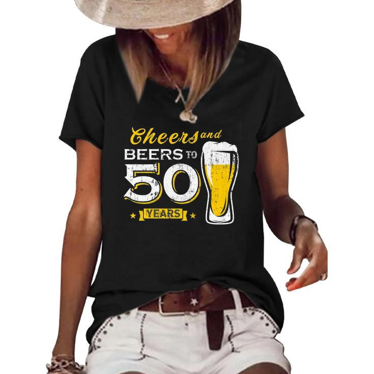 Cheers And Beers To 50 Years 50Th Funny Birthday Party Gift  Women's Short Sleeve Loose T-shirt