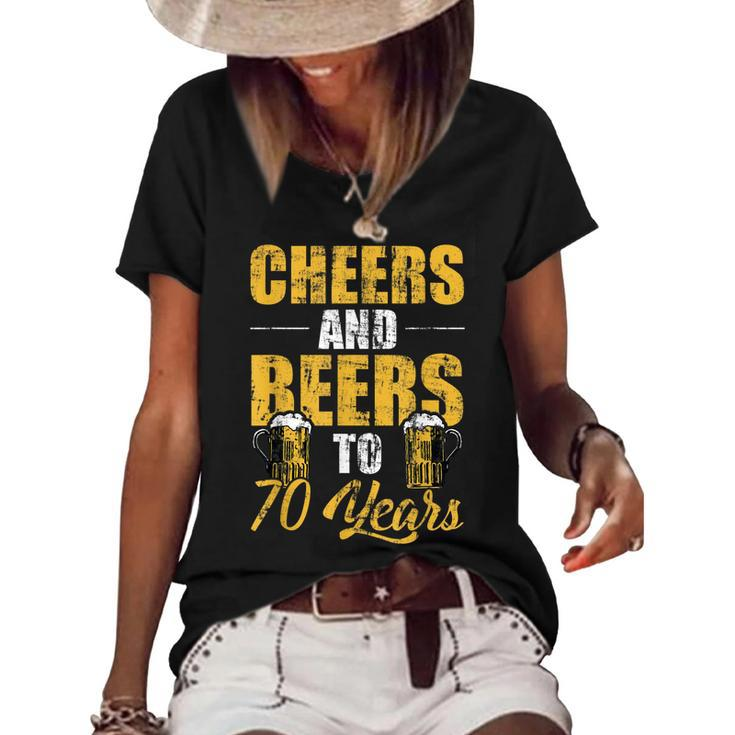 Cheers And Beers To 70 Years Cool Beer Lover Birthday  Women's Short Sleeve Loose T-shirt