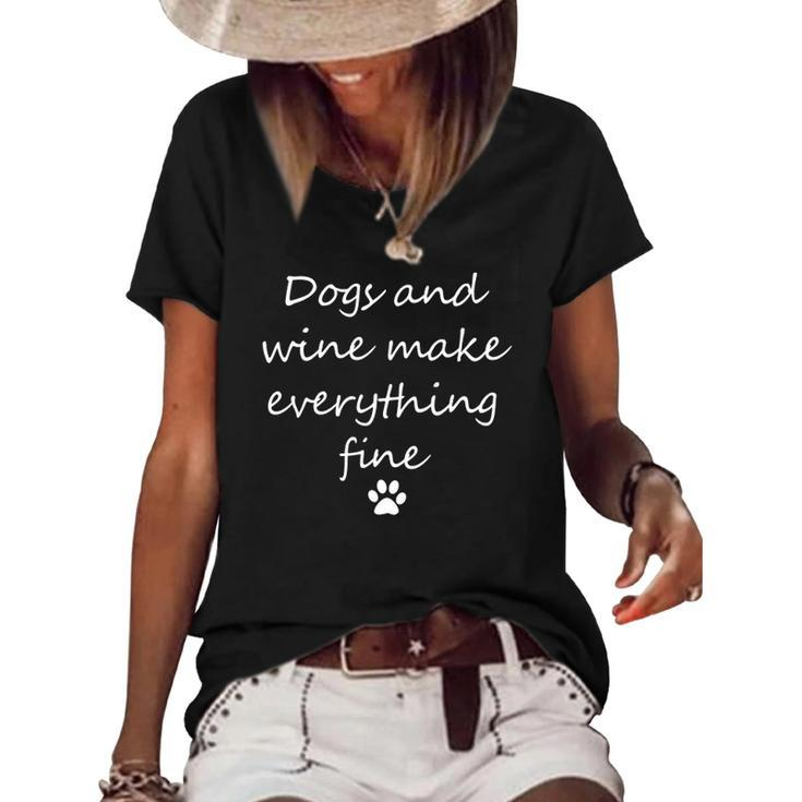 Dogs And Wine Make Everything Fine  - Funny Dog Women's Short Sleeve Loose T-shirt
