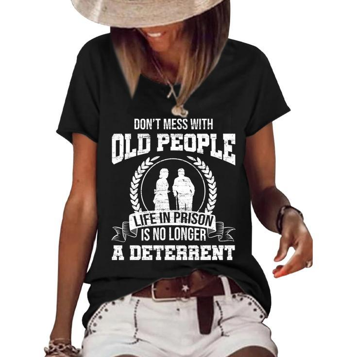 Dont Mess With Old People Funny Saying Prison Vintage Gift  Women's Short Sleeve Loose T-shirt