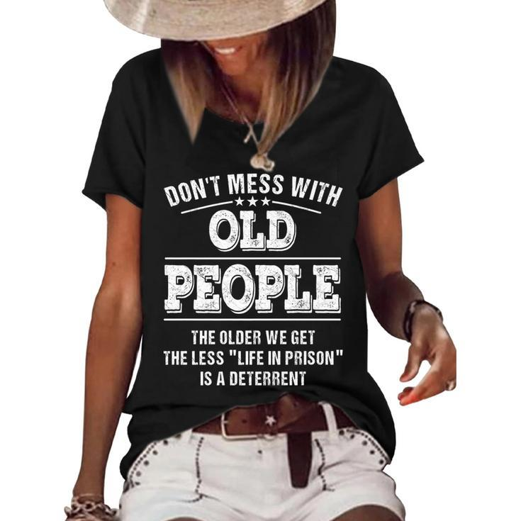 Dont Mess With Old People - Life In Prison - Funny   Women's Short Sleeve Loose T-shirt
