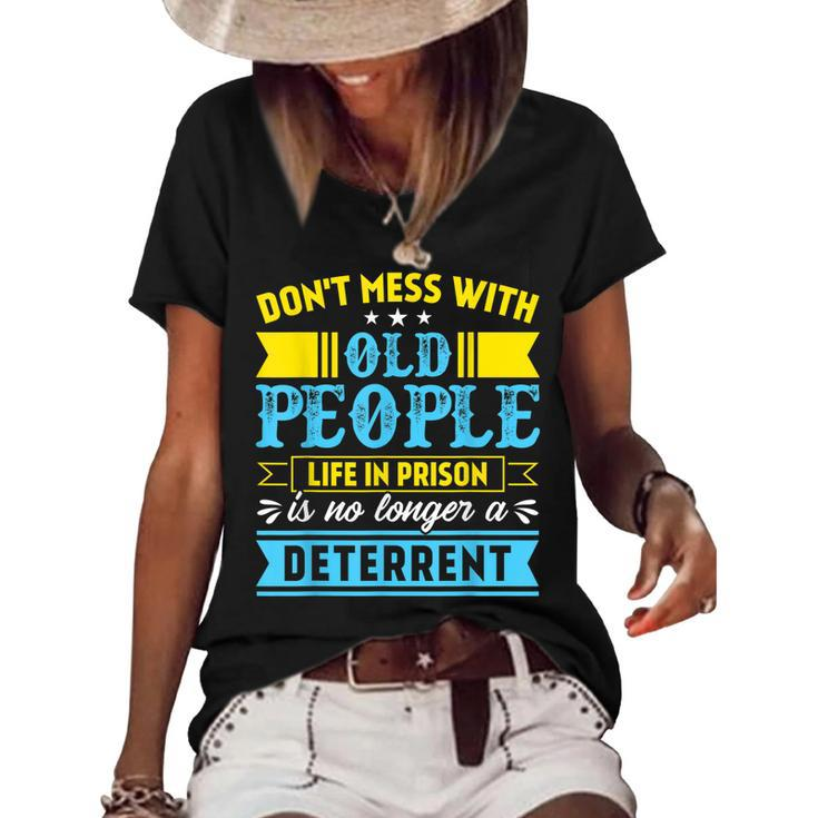 Dont Mess With Old People Life In Prison Senior Citizen  Women's Short Sleeve Loose T-shirt