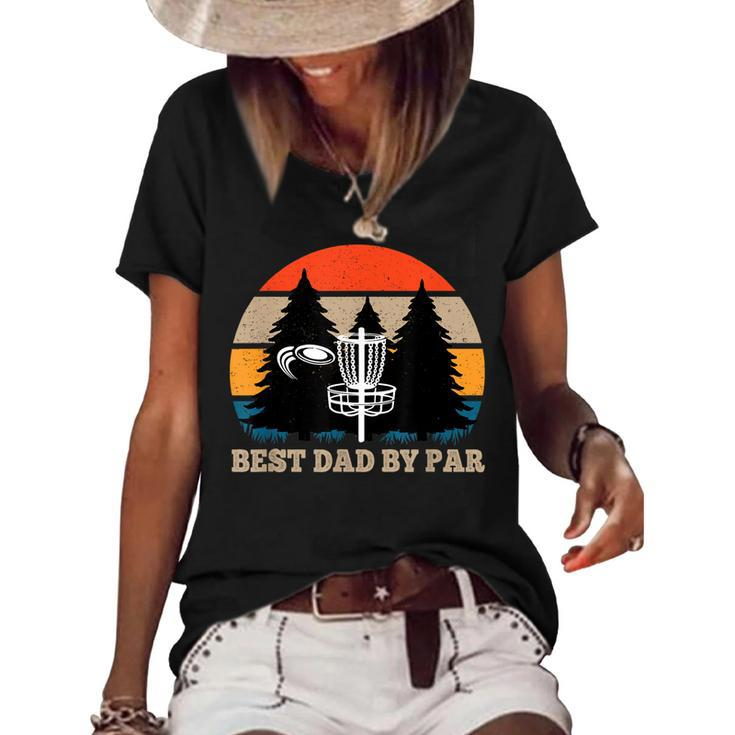 Frisbee Golf Fathers Day Funny Men Best Dad By Par Disc Golf  Women's Short Sleeve Loose T-shirt