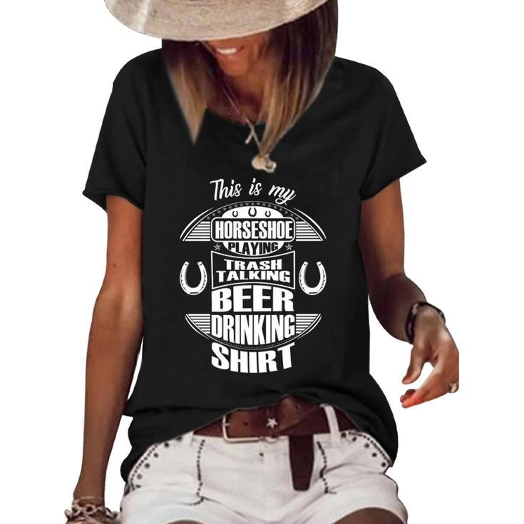 Funny Horseshoe Playing Beer Drinking Trash Talking Gift  Women's Short Sleeve Loose T-shirt