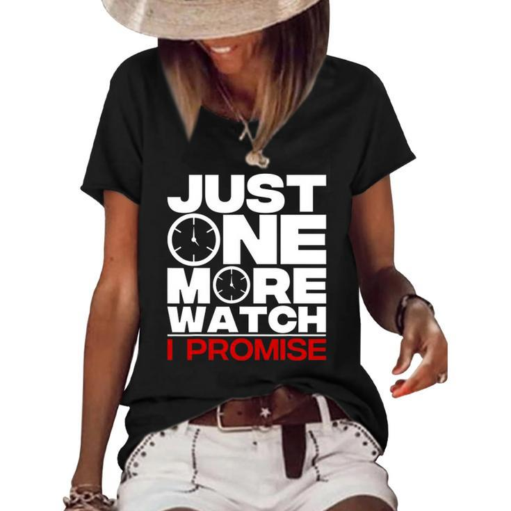 Funny Just One More Watch Collector Gift Men Women Lovers Women's Short Sleeve Loose T-shirt