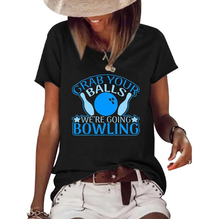 Grab Your Balls Were Going Bowling V2 Women's Short Sleeve Loose T-shirt