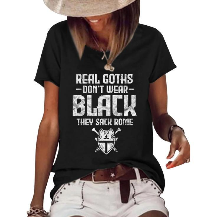 History Teacher Real Goths Dont Wear Black They Sack Rome Women's Short Sleeve Loose T-shirt
