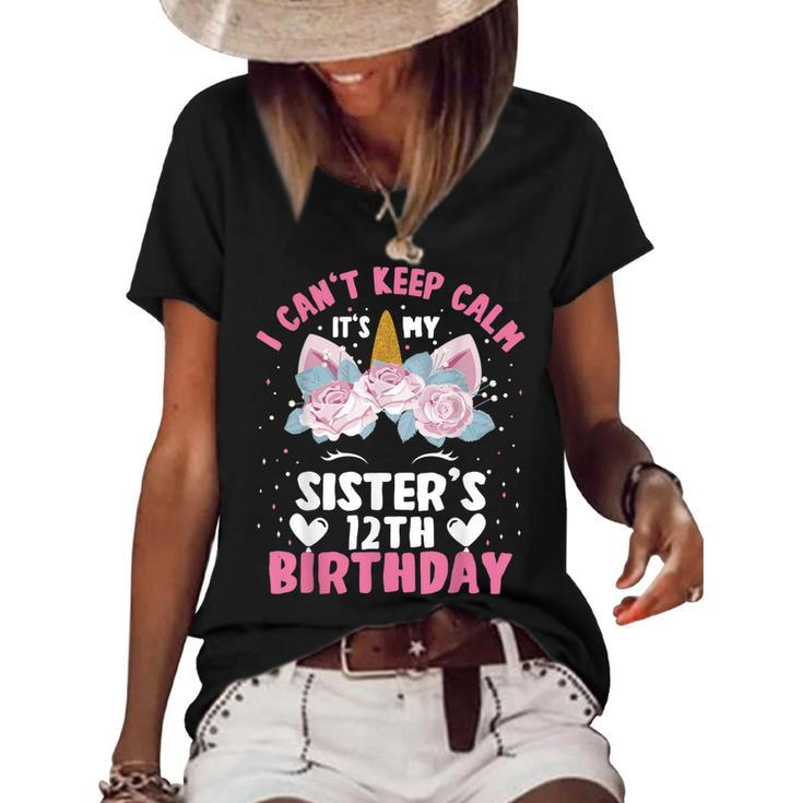 I Cant Keep Calm Its My Sister 12Th Birthday Unicorn  Women's Short Sleeve Loose T-shirt