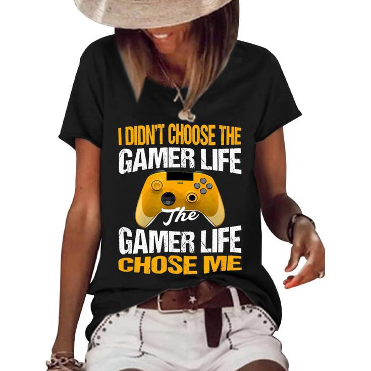 I Didnt Choose The Gamer Life The Camer Life Chose Me Gaming Funny Quote 24Ya95 Women's Short Sleeve Loose T-shirt